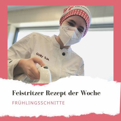 Rezept der Woche - FRÜHLINGSSCHNITTE