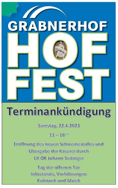 Terminankündigung Hoffest am 22. April 2023 LFS Grabnerhof; von 11.00 Uhr bis 18.00 Uhr; Infostände; Vorführungen; Kulinarik und Musik; 
